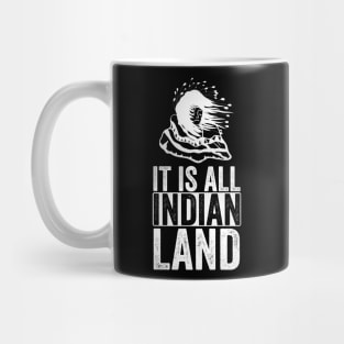 It is all Indian Land Mug